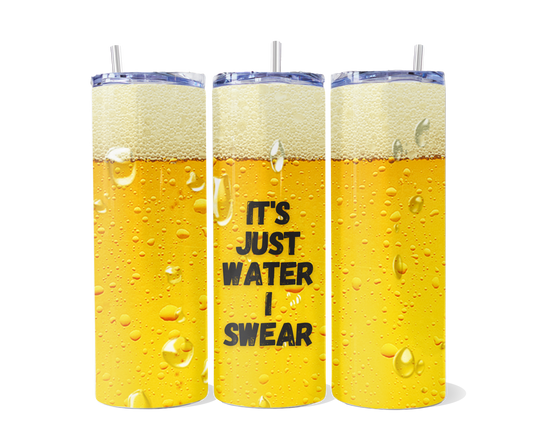 It's Just Water I Swear Tumbler